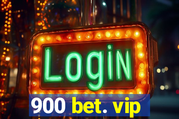 900 bet. vip